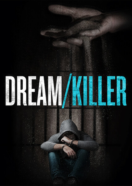 Is Dream Killer On Netflix In Australia Where To Watch The Documentary New On Netflix Australia New Zealand