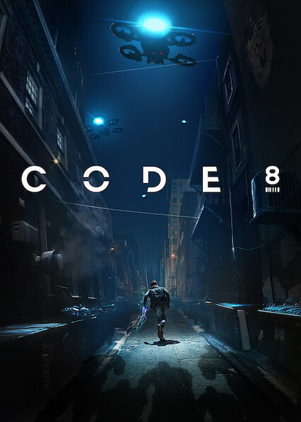 Is Code 8 On Netflix In Australia Where To Watch The Movie New On Netflix Australia New Zealand